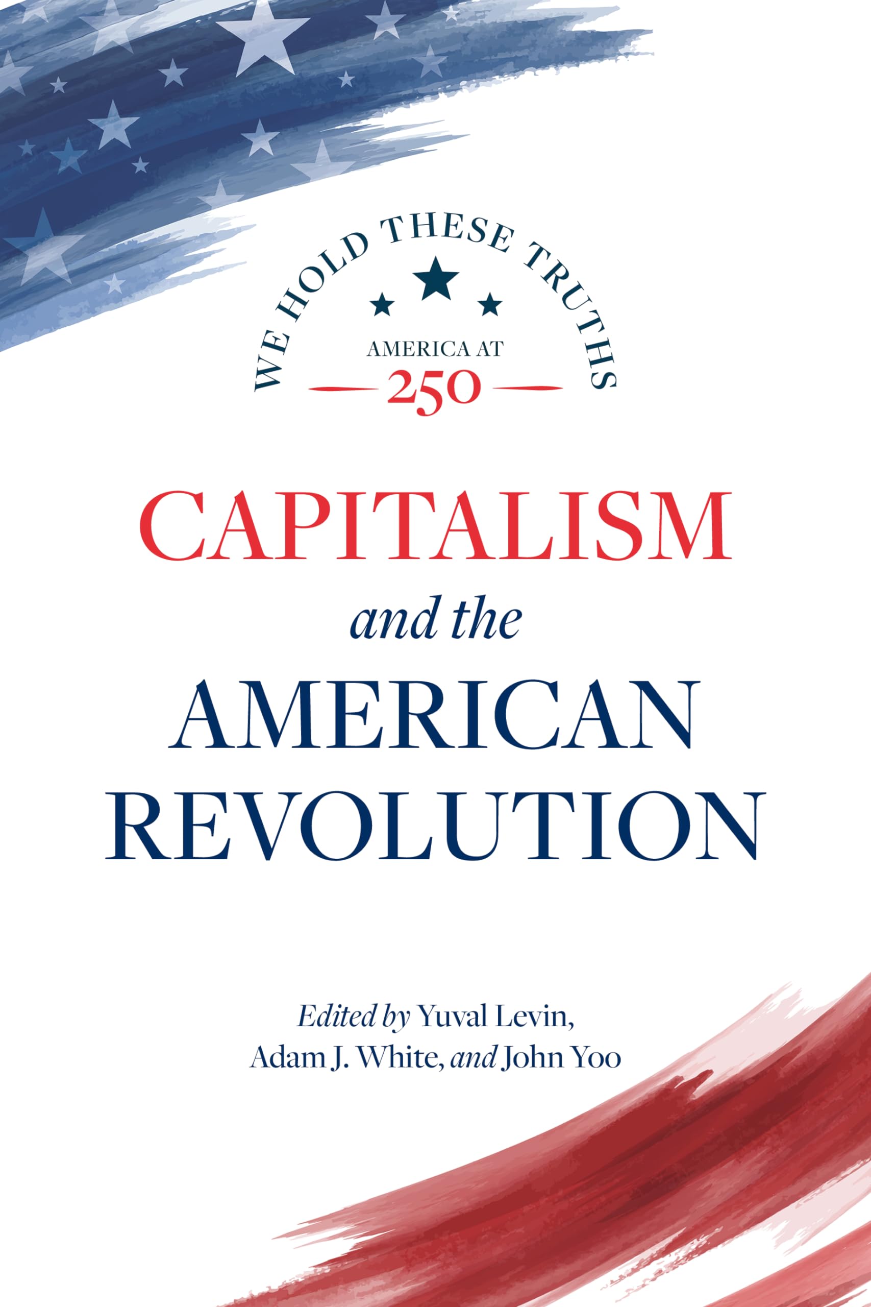 Capitalism and the American Revolution: 2 (We Hold These Truths: America at 250)
