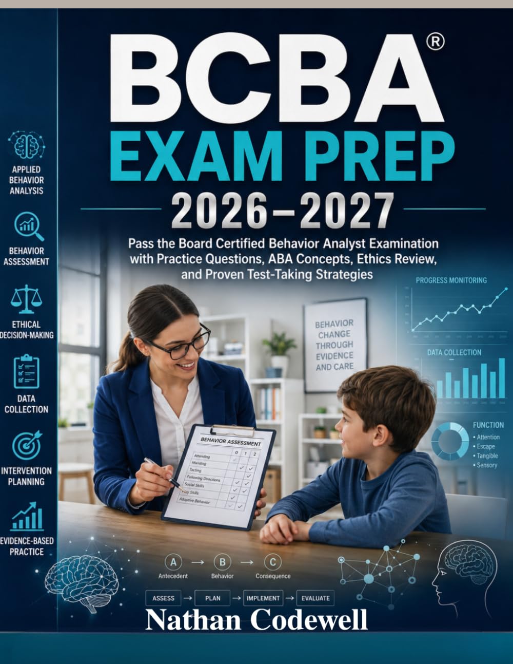 BCBA Exam Prep 2026-2027: Pass the Board-Certified Behavior Analyst Examination with Practice Questions, ABA Concepts, Ethics Review, and Proven Test-Taking Strategies