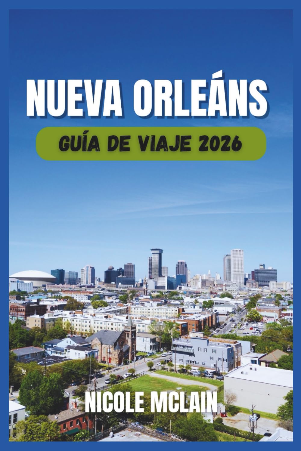 GUÍA DE VIAJES DE NUEVA ORLEANS 2026