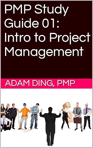 PMP Study Guide 01: Intro to Project Management (PMP Exam Cram Book 1)