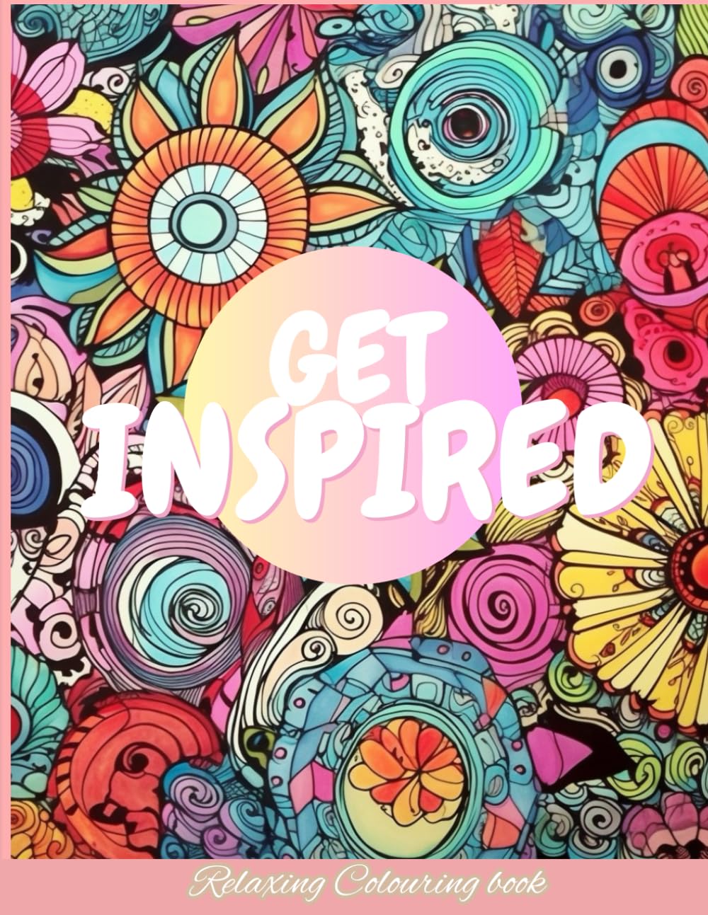 Get Inspired Colouring Book: 35 Motivational Quotes and Positive Affirmations with Beautiful Zentangle Patterns for all ages.