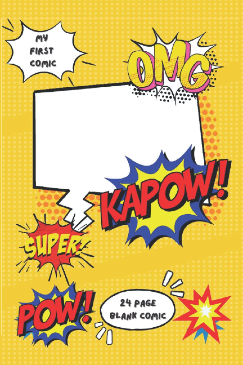 My First Comic Book: Great for kids who want to draw and write their own stories, invent their own superheros and make their own adventures