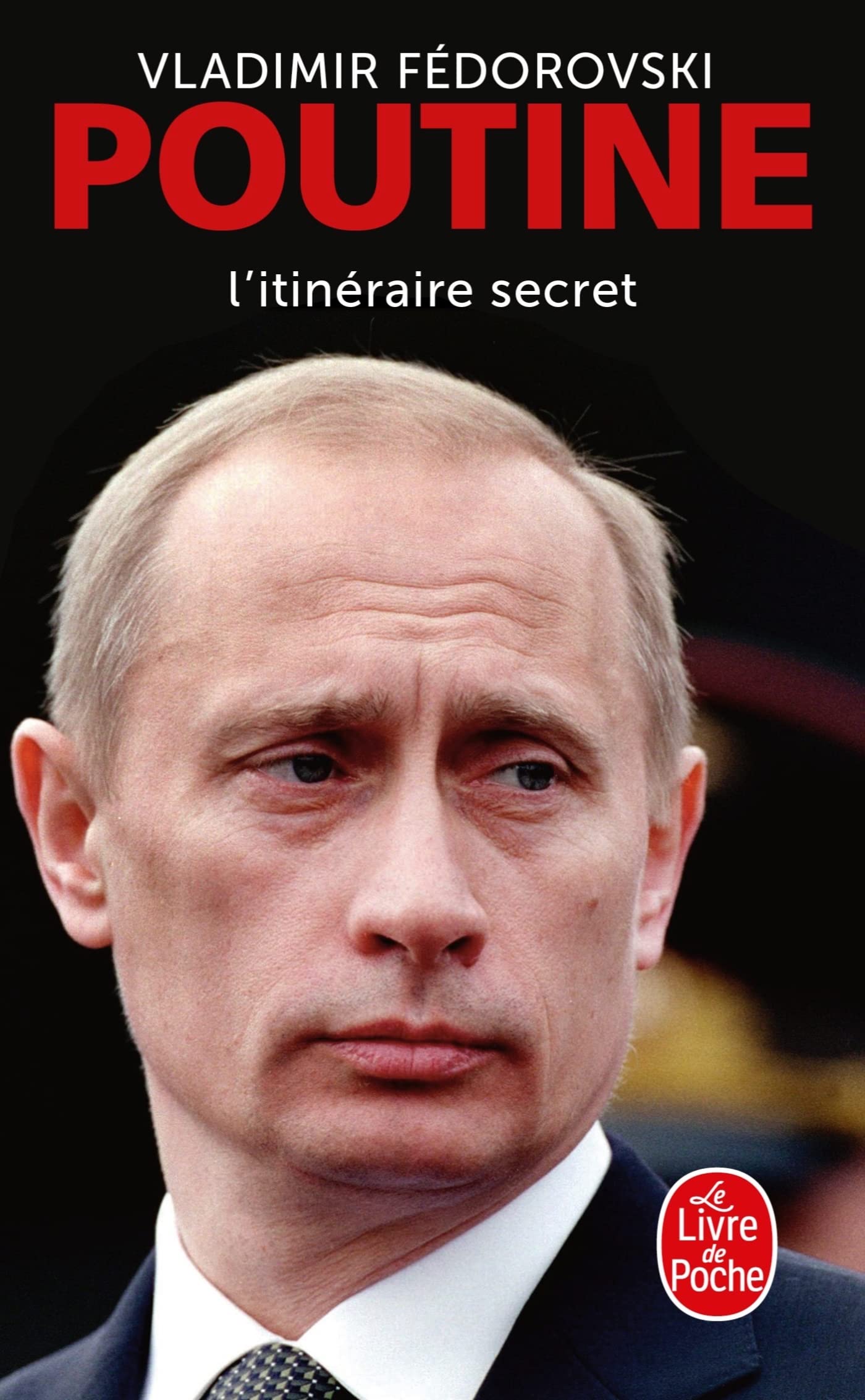 Poutine, l'itin�raire secret F�dorovski, Vladimir
