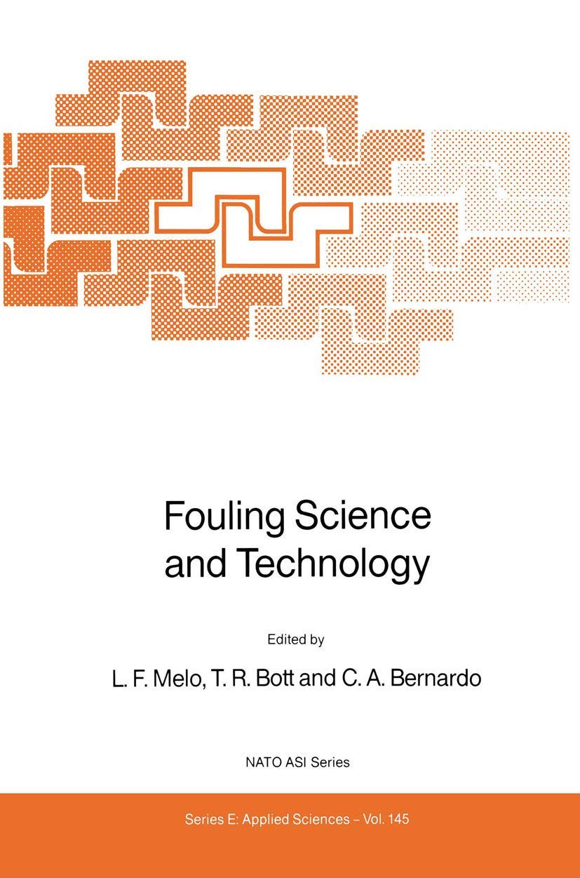 Fouling Science and Technology (NATO Science Series E:, 145)      1988th Edition