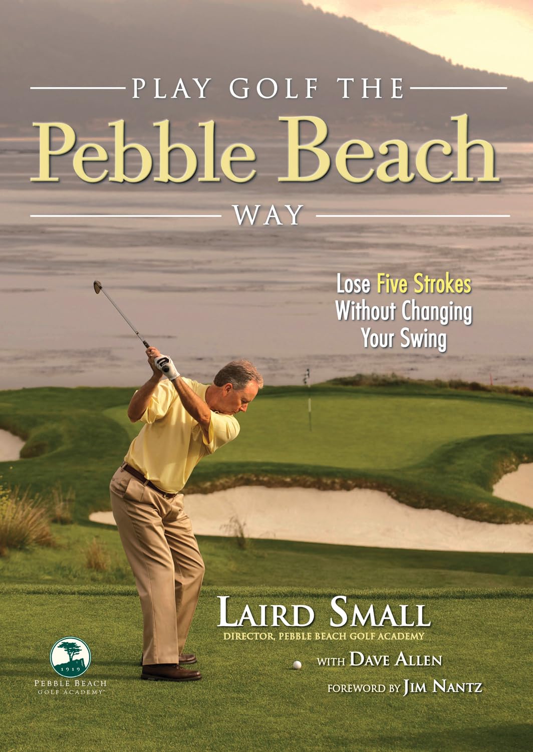 Buy Play Golf the Pebble Beach Way: Lose Five Strokes Without Changing Your Swing — BookShops.in