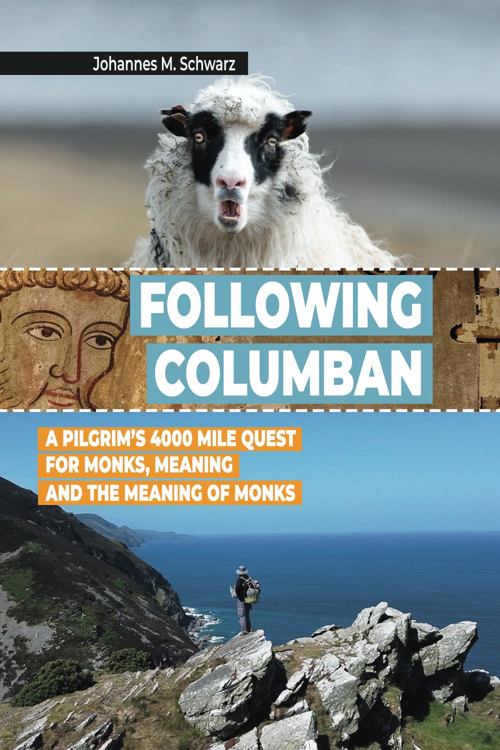 Following Columban: A Pilgrim’s 4000 Mile Quest for Monks, Meaning and the Meaning of Monks