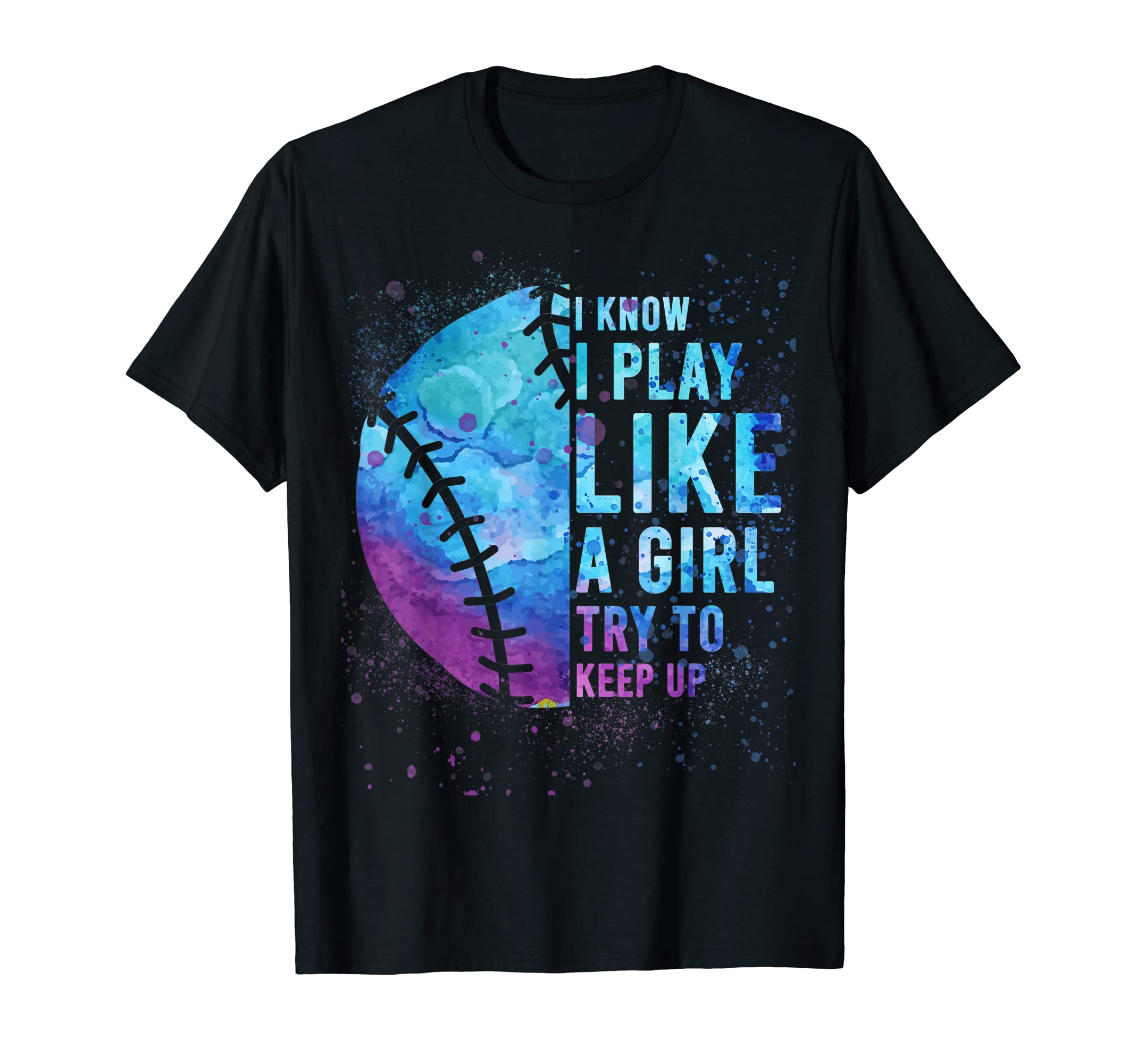 Funny Softball Graphic tees for Teen Girl WomenFunny I Know I Play Like Girl Softball-Shirt Mom Teen Women T-ShirtOEKO-TEX STANDARD 100