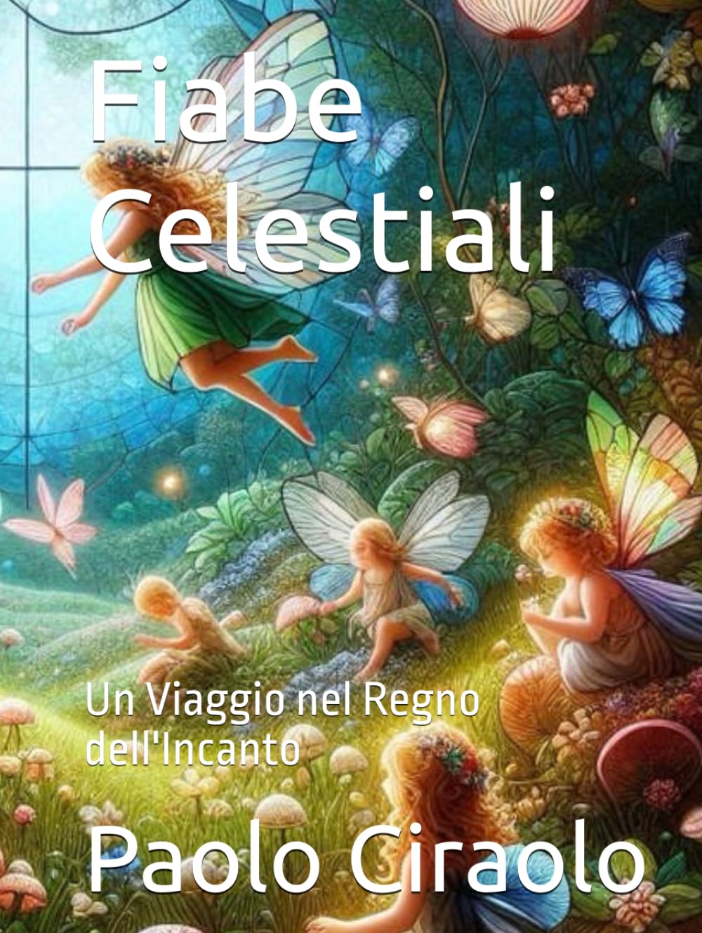 Fiabe Celestiali: Un Viaggio nel Regno dell'Incanto (Il Paradiso delle Favole)