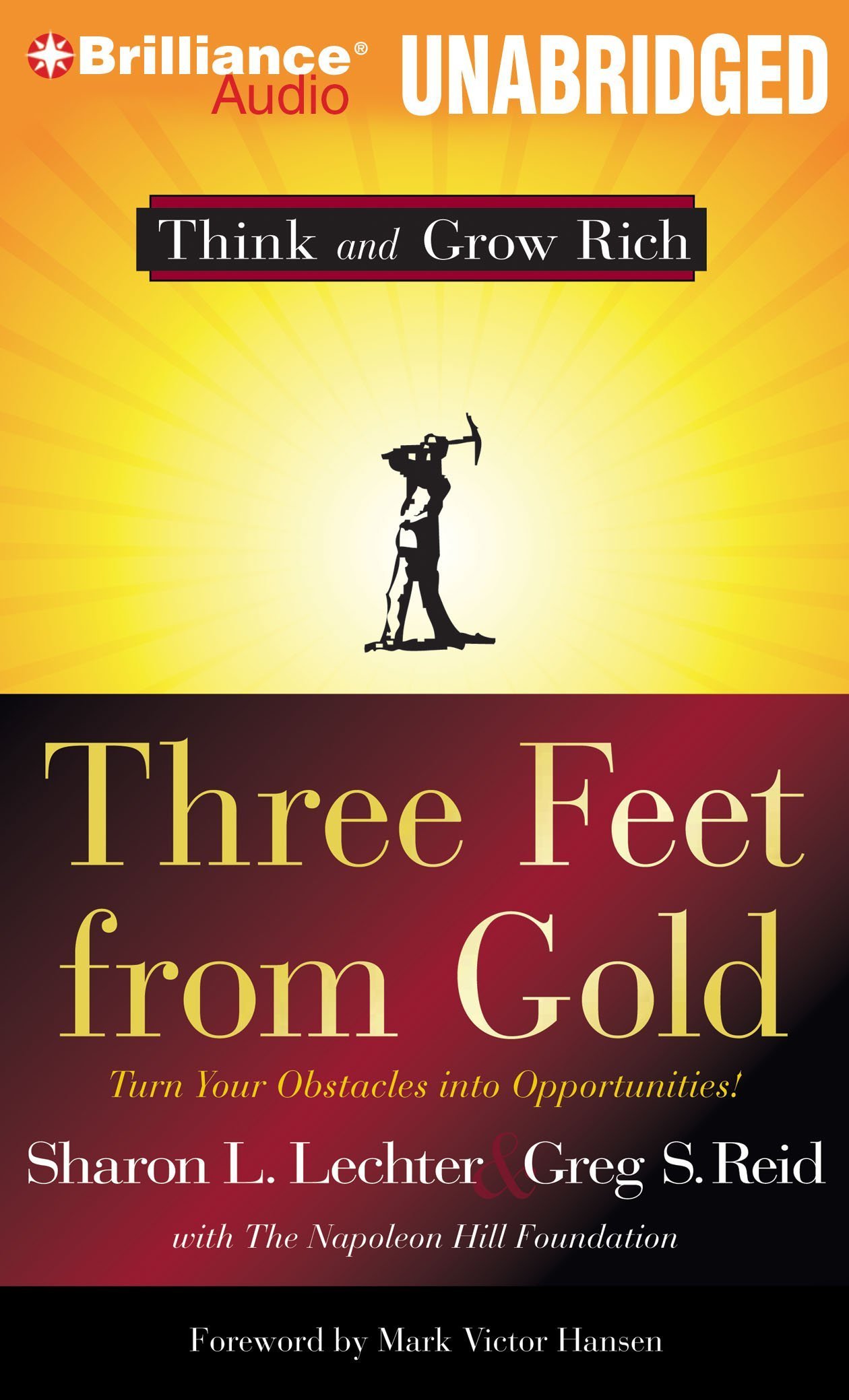 Three Feet From Gold: Turn Your Obstacles Into Opportunities (Think and Grow Rich Series)