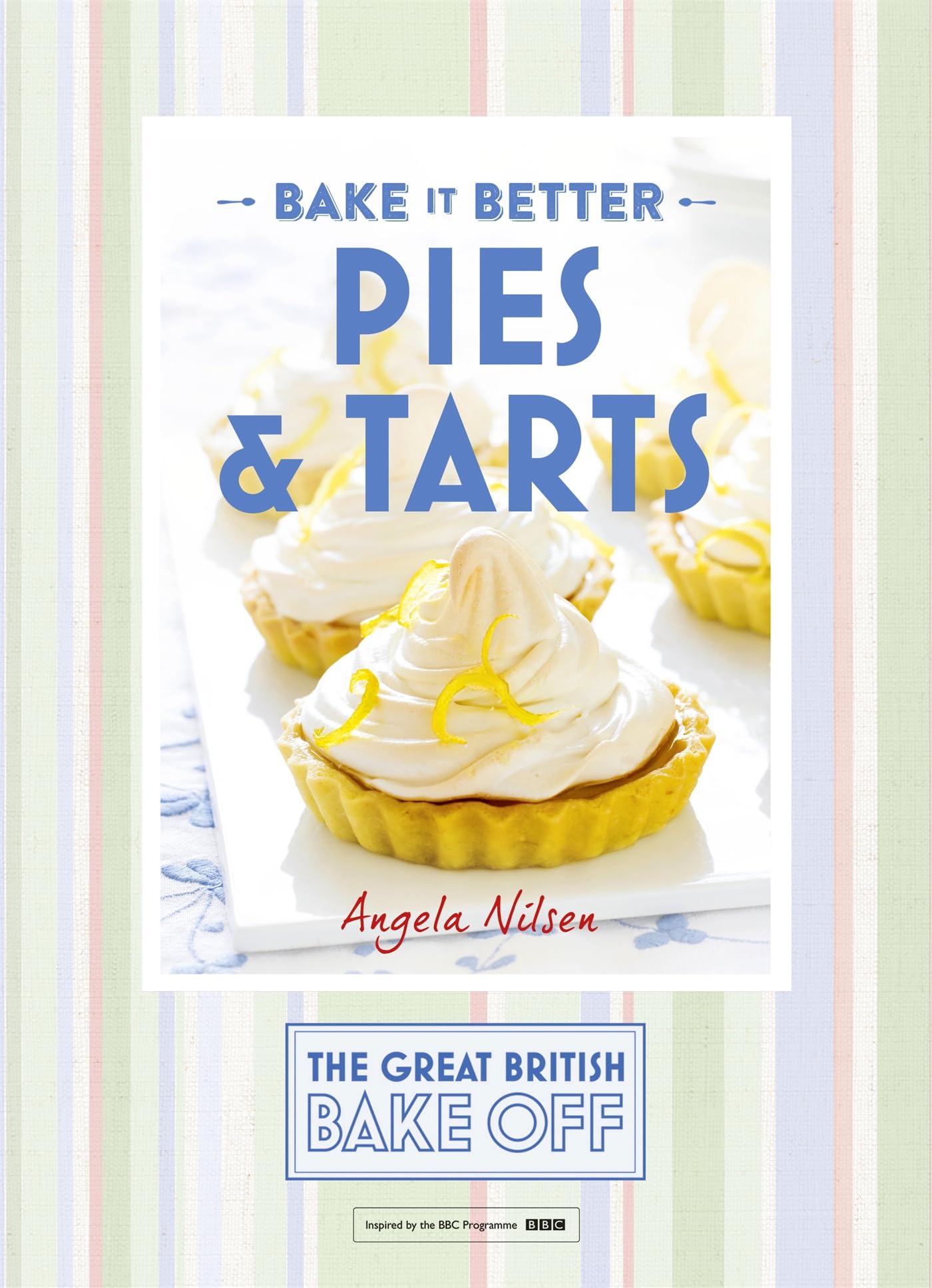 Buy Great British Bake Off - Bake it Better (No.3): Pies & Tarts — BookShops.in