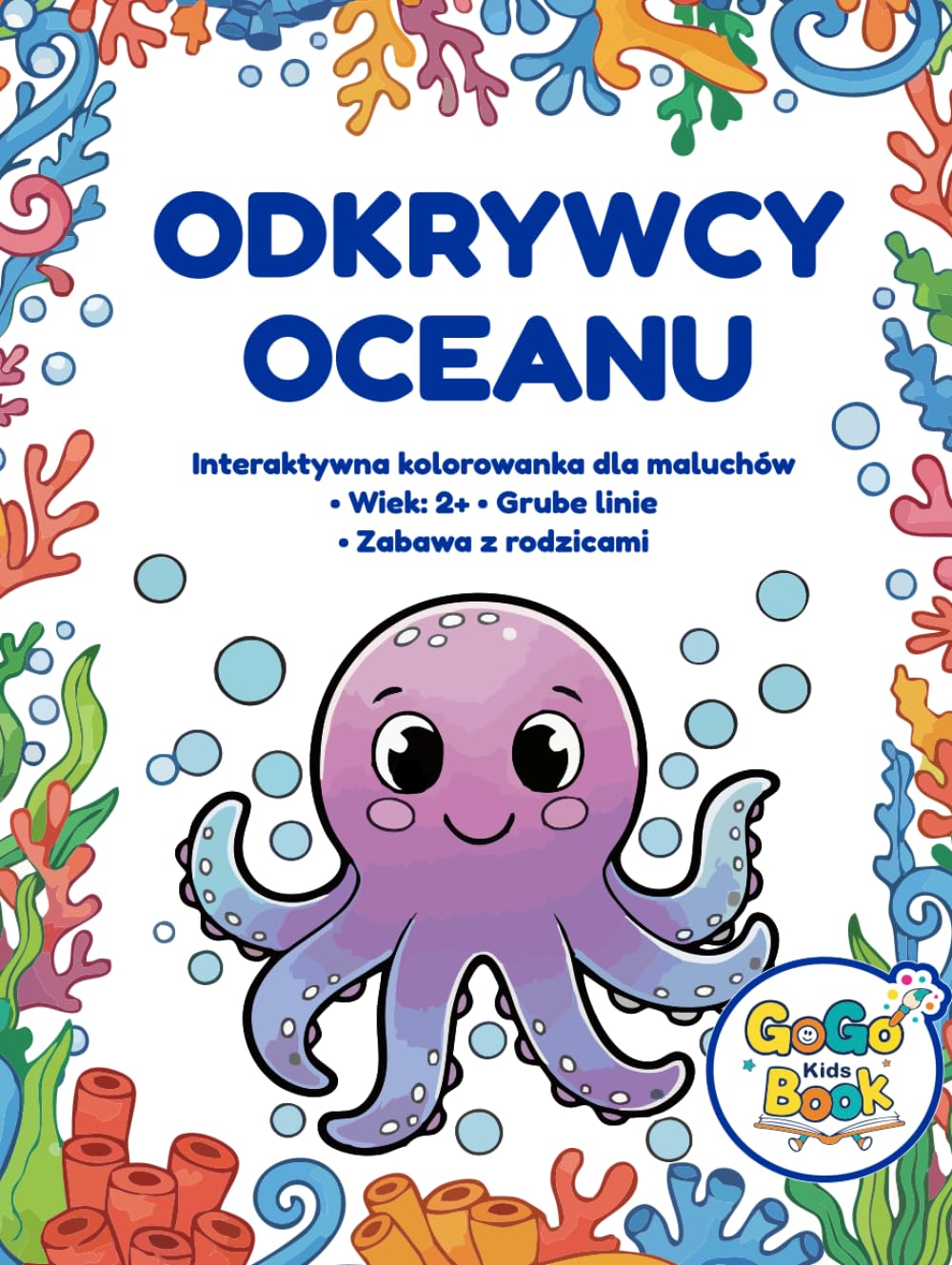 Odkrywcy Oceanu - Baw się i ucz (Polish Edition) - Twarda oprawa - na prezent!: Interaktywna kolorowanka dla maluchów: 50 ręcznie rysowanych stron, zadania wspierające rozwój mowy i Dyplom Mistrza