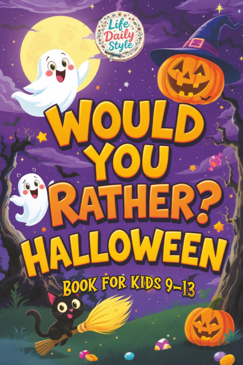 Would You Rather Halloween: A Fun and Spooky Collection of Silly Questions Perfect for Kids Ages 9-13