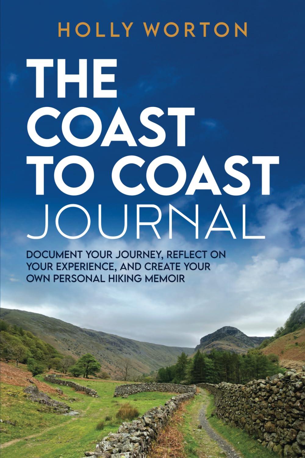 The Coast to Coast Journal: Document Your Journey, Reflect on Your Experience, and Create Your Own Personal Hiking Memoir