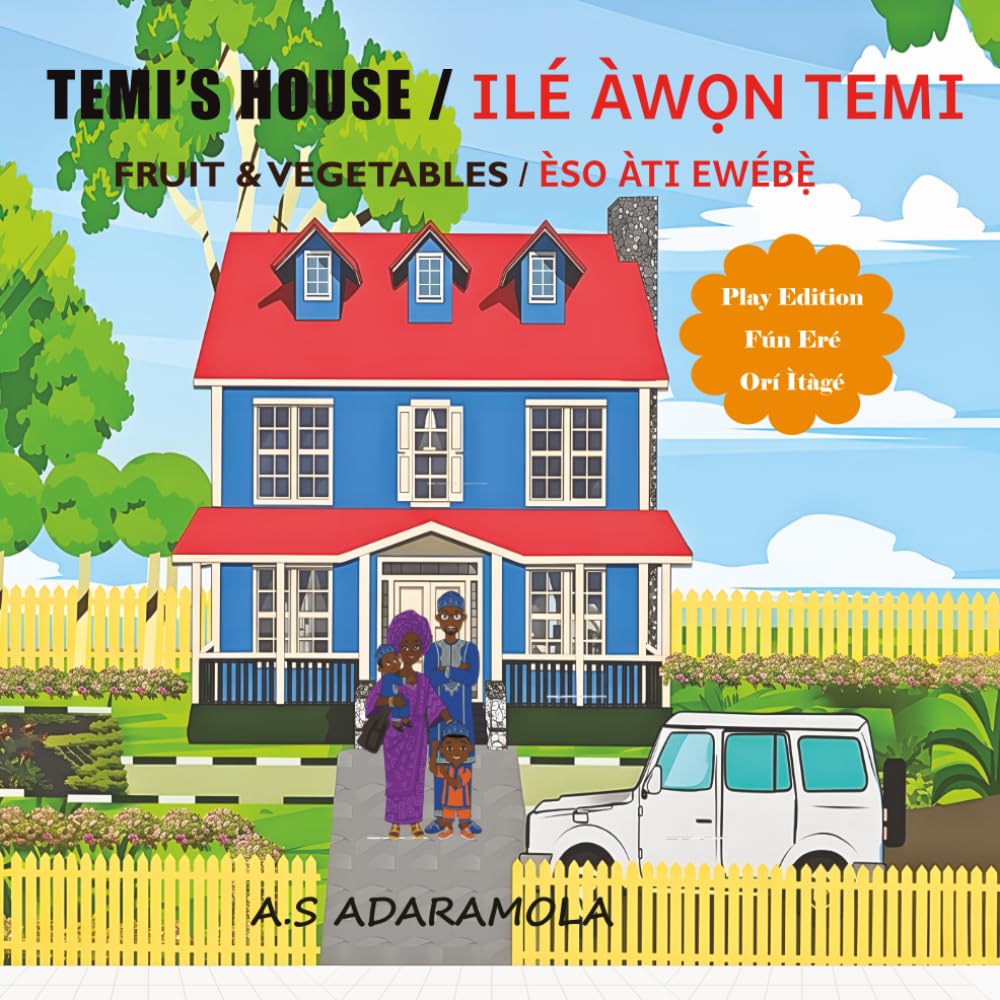 Temi's House (Ile Awon Temi): Fruits and Vegetables (Eso Ati Ewebe) (Temi's House (Play Edition))