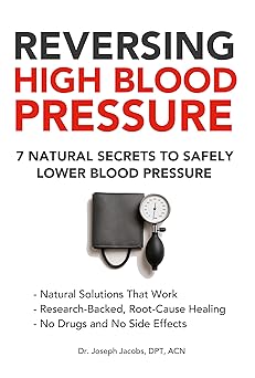 Reversing High Blood Pressure: 7 Natural Secrets to Safely Lower