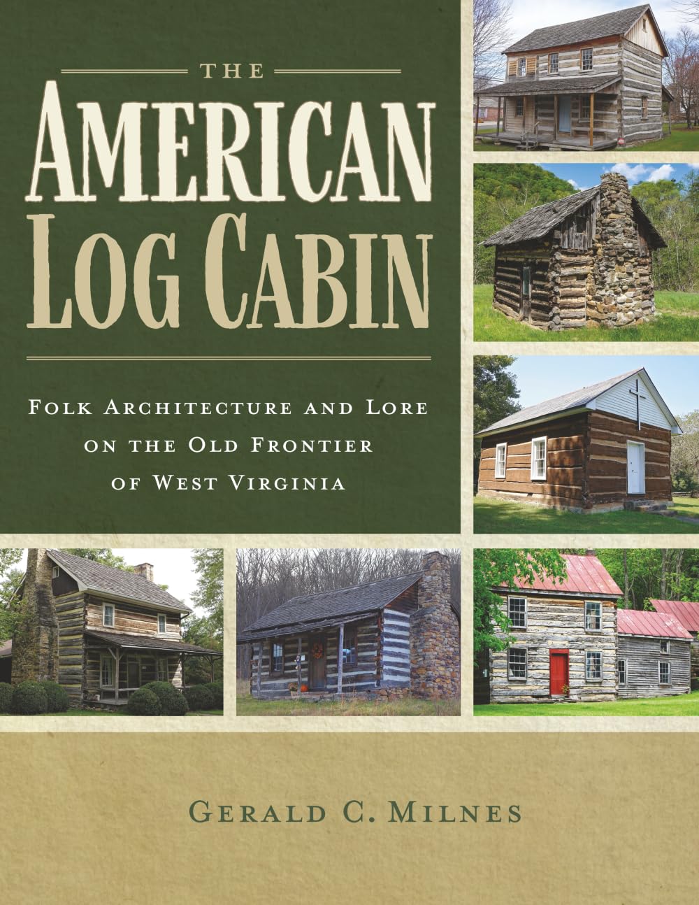The American Log Cabin: Folk Architecture and Lore on the Old Frontier of West Virginia      Paperback – February 4, 2026