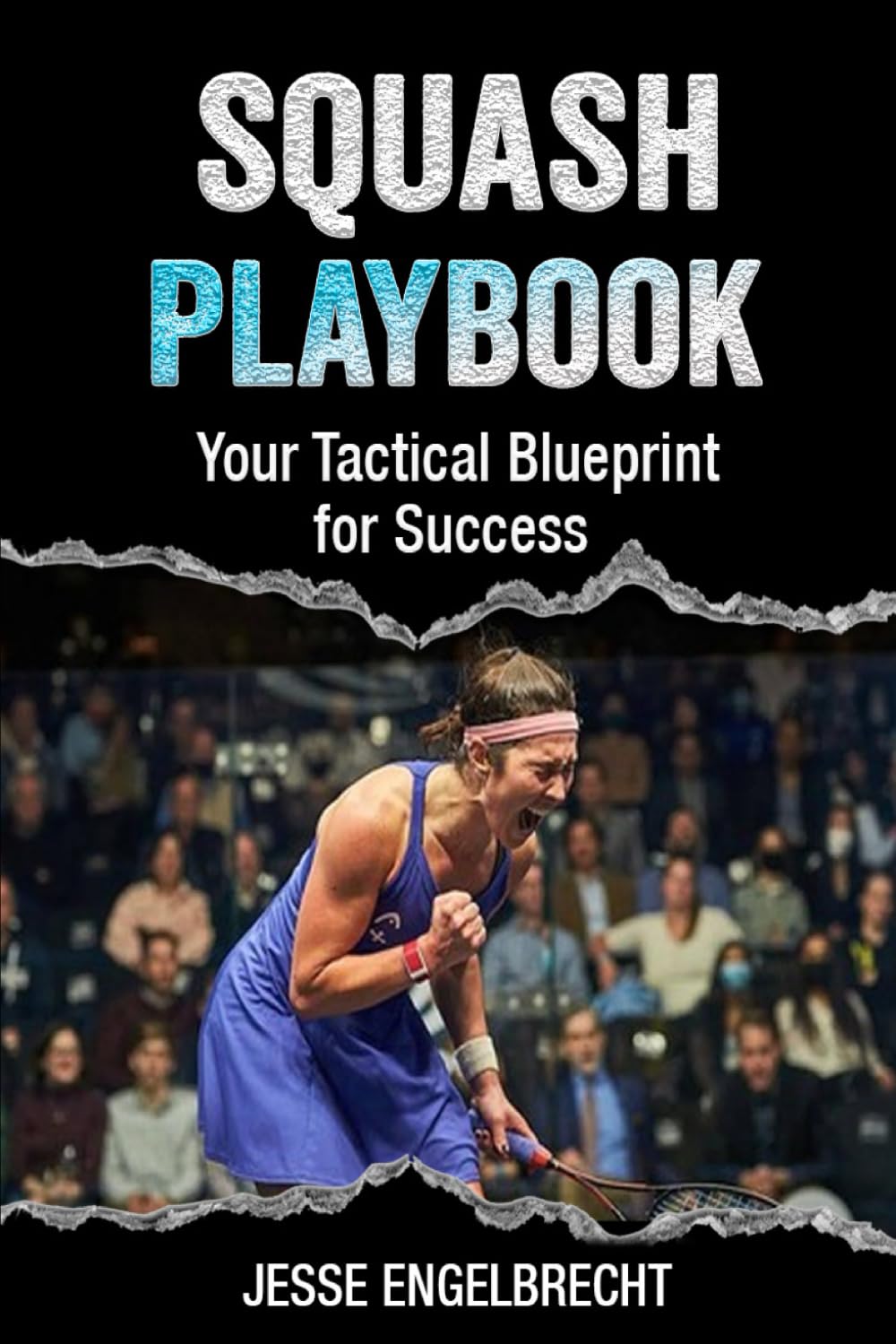 Squash Playbook: Your Tactical Blueprint For Success      Paperback – November 20, 2023