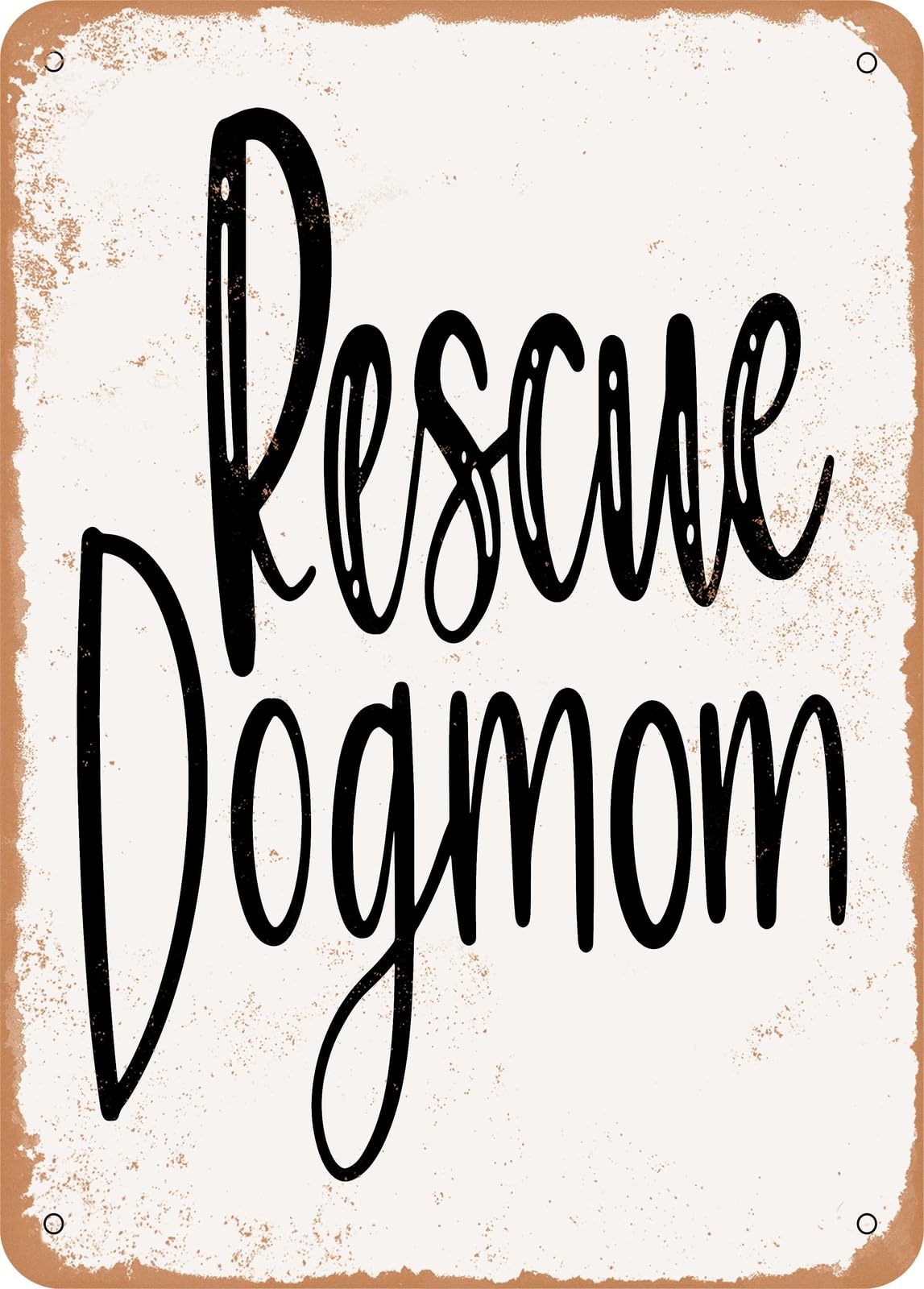 Miaomansenstore Metal Sign - Rescue Dogmom - Vintage Rusty Look Home Decor