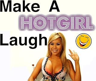 Make a Hot Girl Laugh