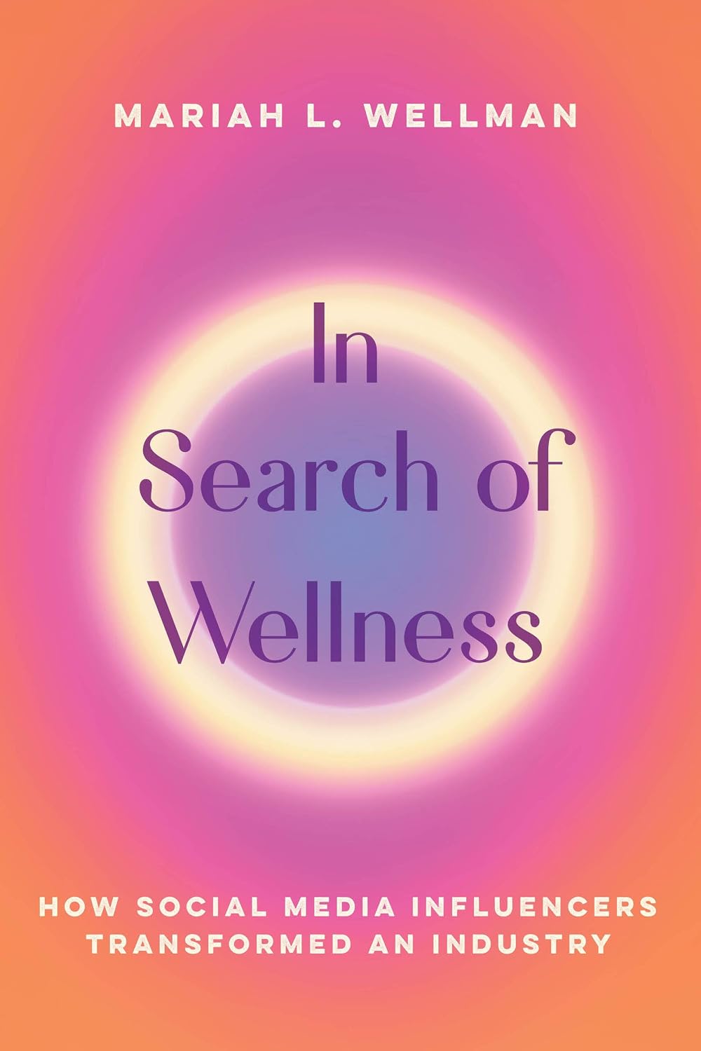 In Search of Wellness: How Social Media Influencers Transformed an Industry