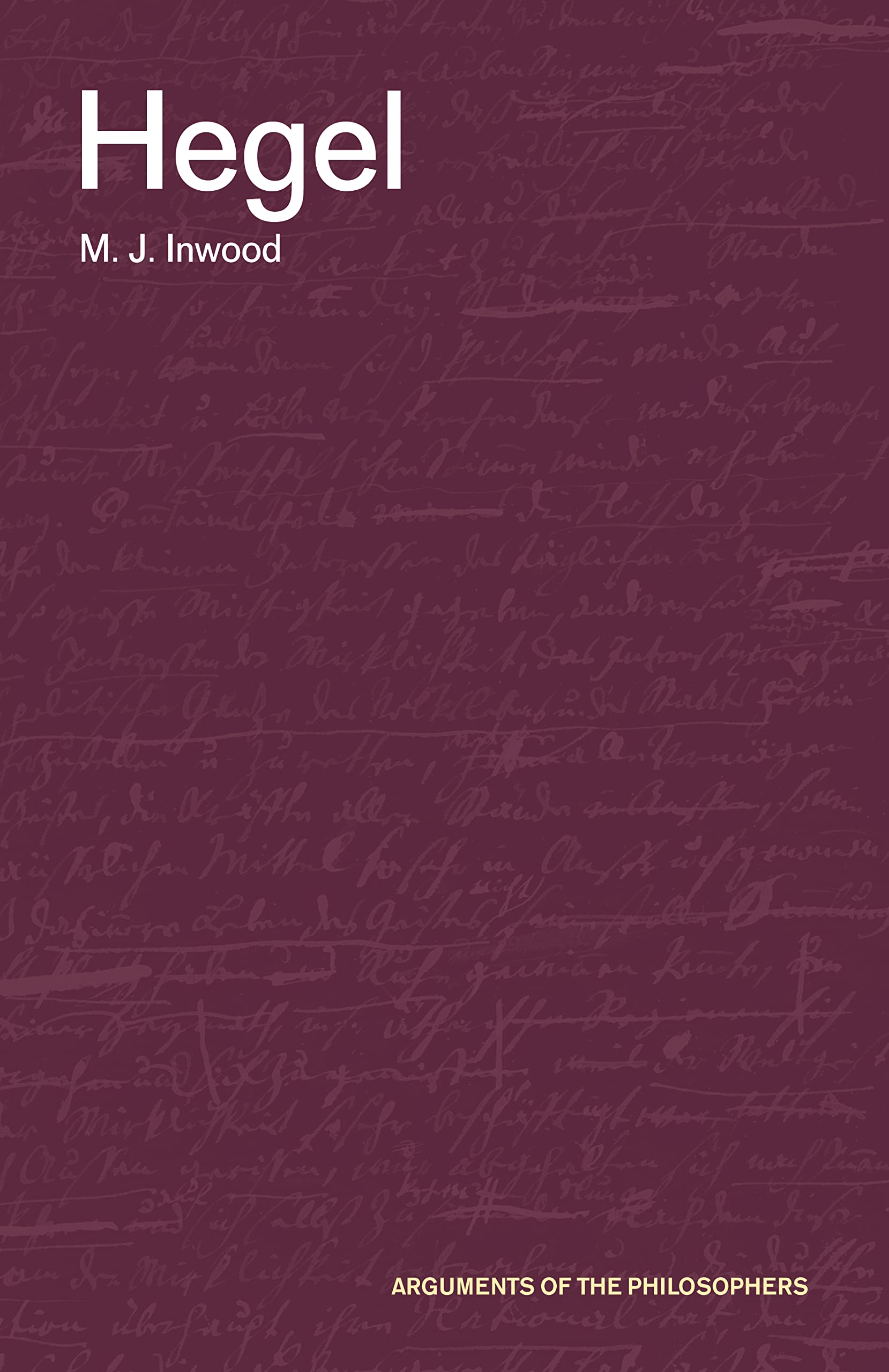 Hegel (Arguments of the Philosophers)