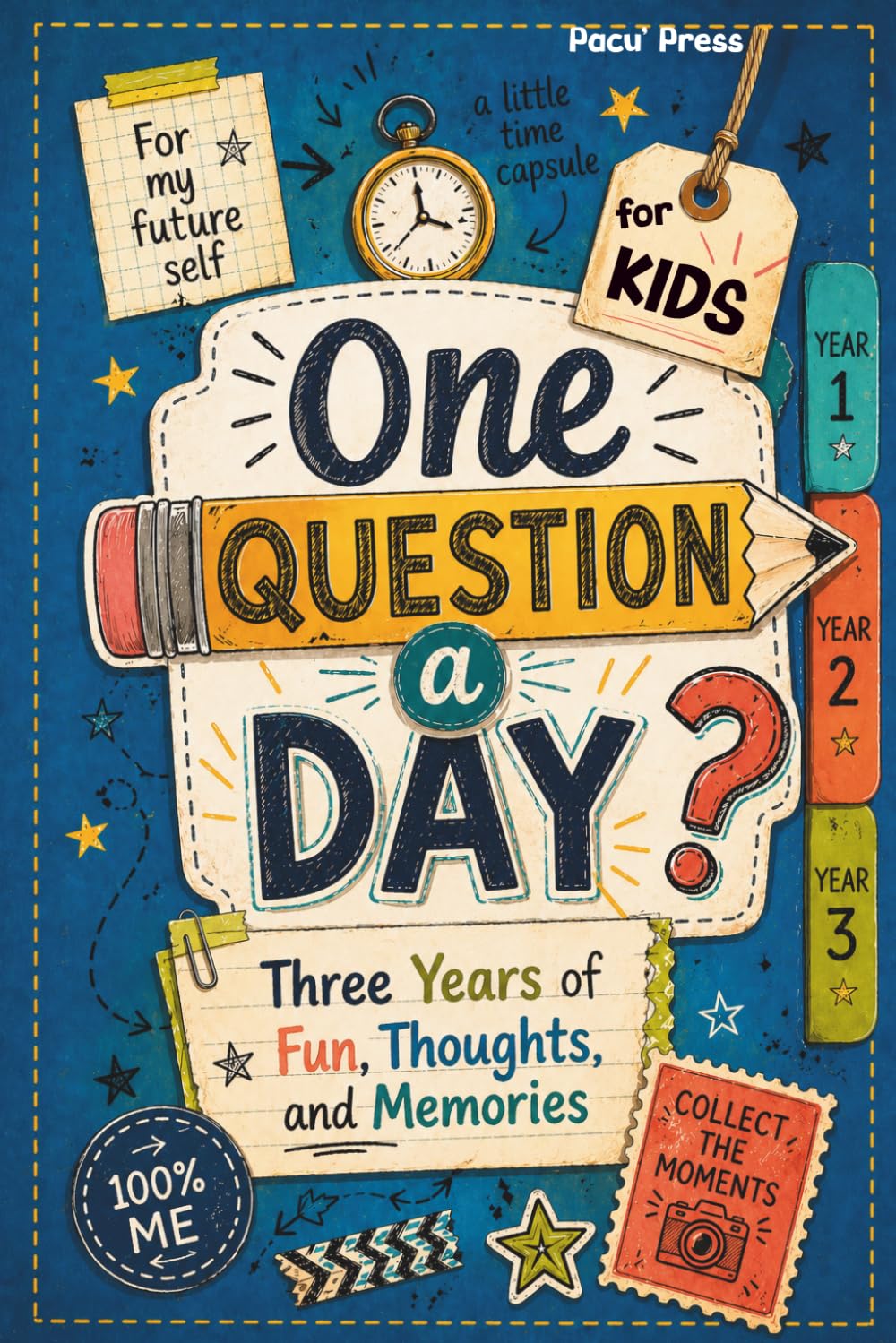 One Question a Day for Kids: A 3-Year Journal of Fun Questions, Changing Answers, and Childhood Memories to Treasure