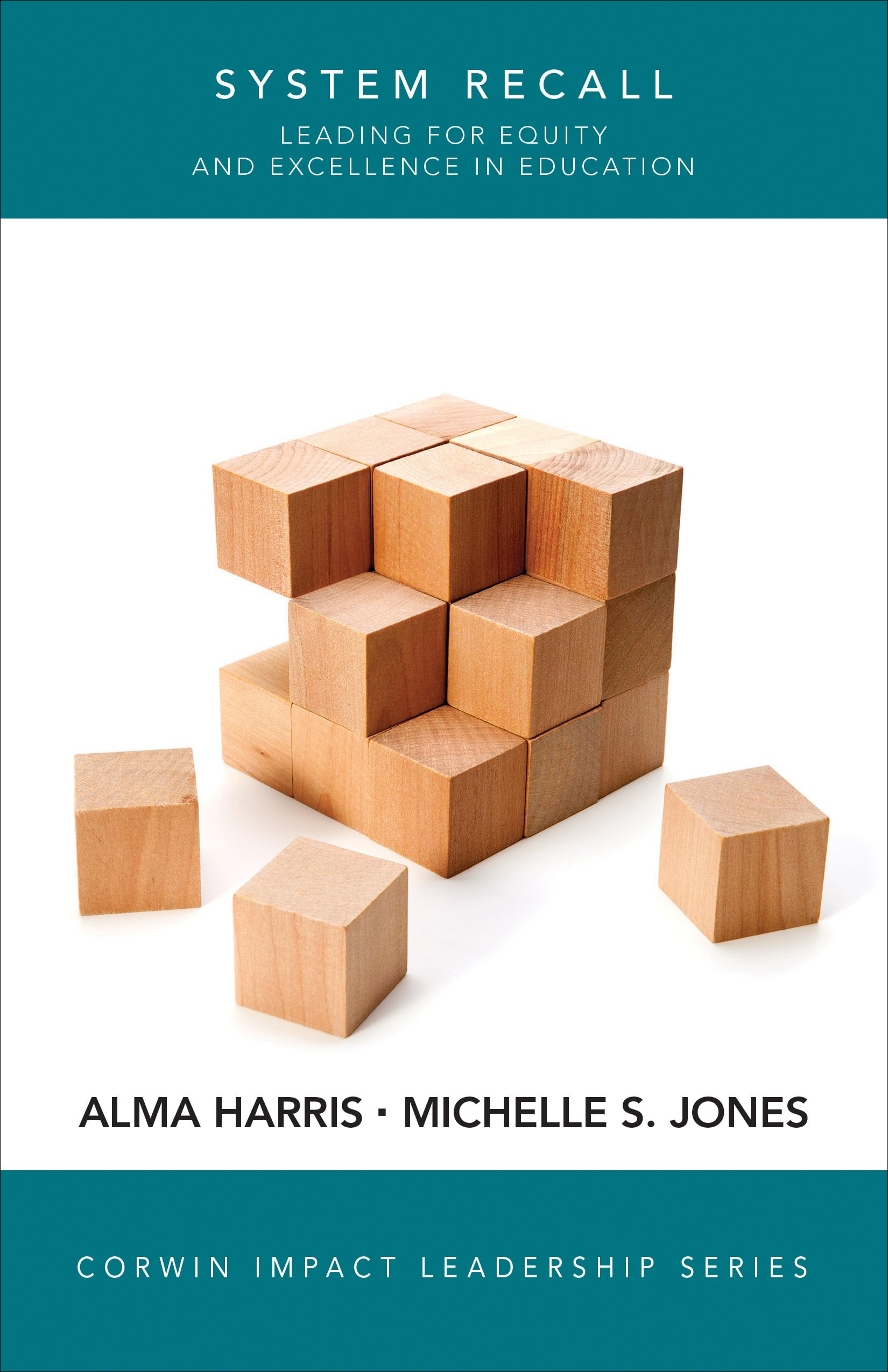System Recall: Leading for Equity and Excellence in Education (Corwin Impact Leadership)