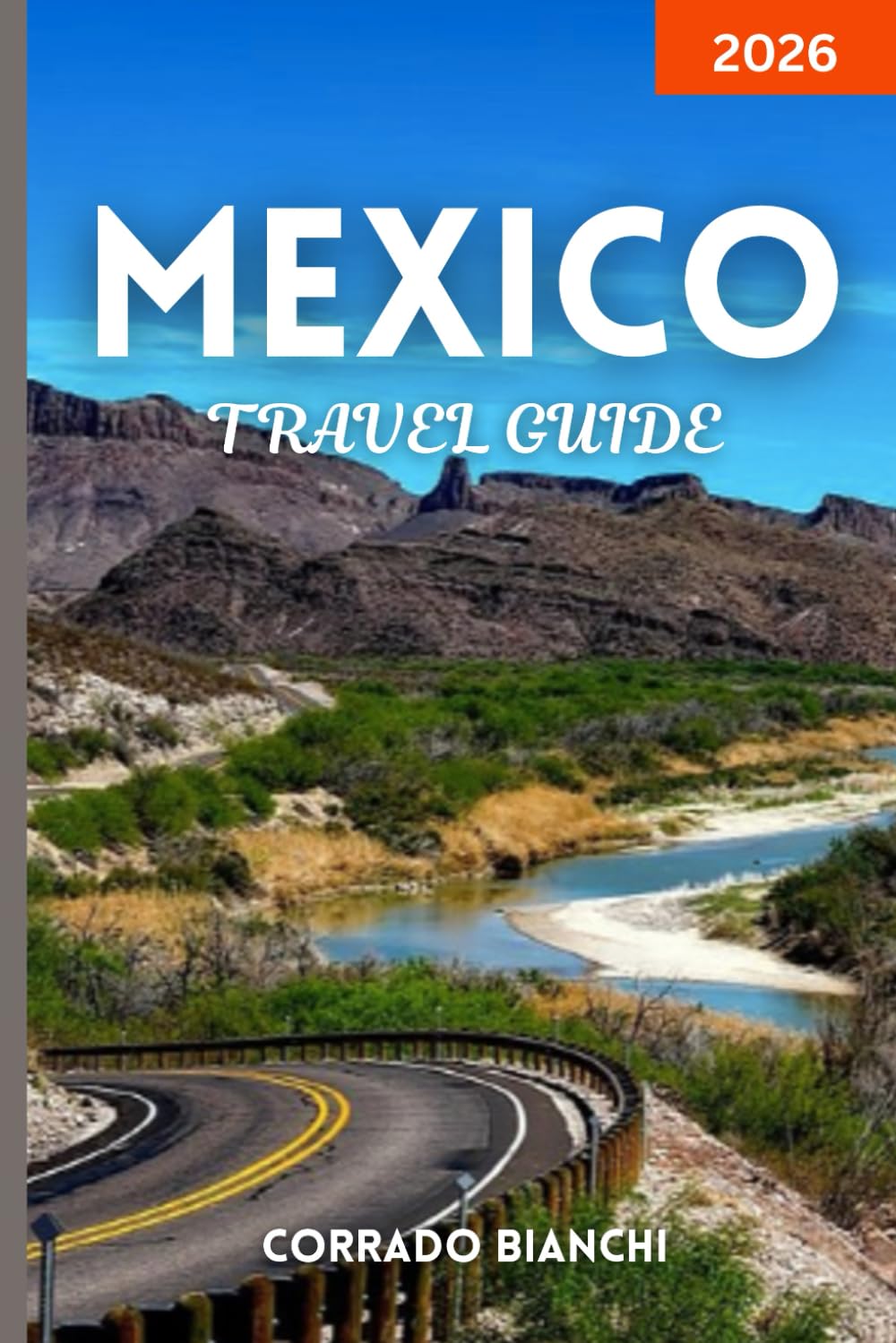Mexico Travel Guide 2026: Explore Mexico’s Culture, Cuisine, and Coastlines — From Cancun to Oaxaca and Beyond