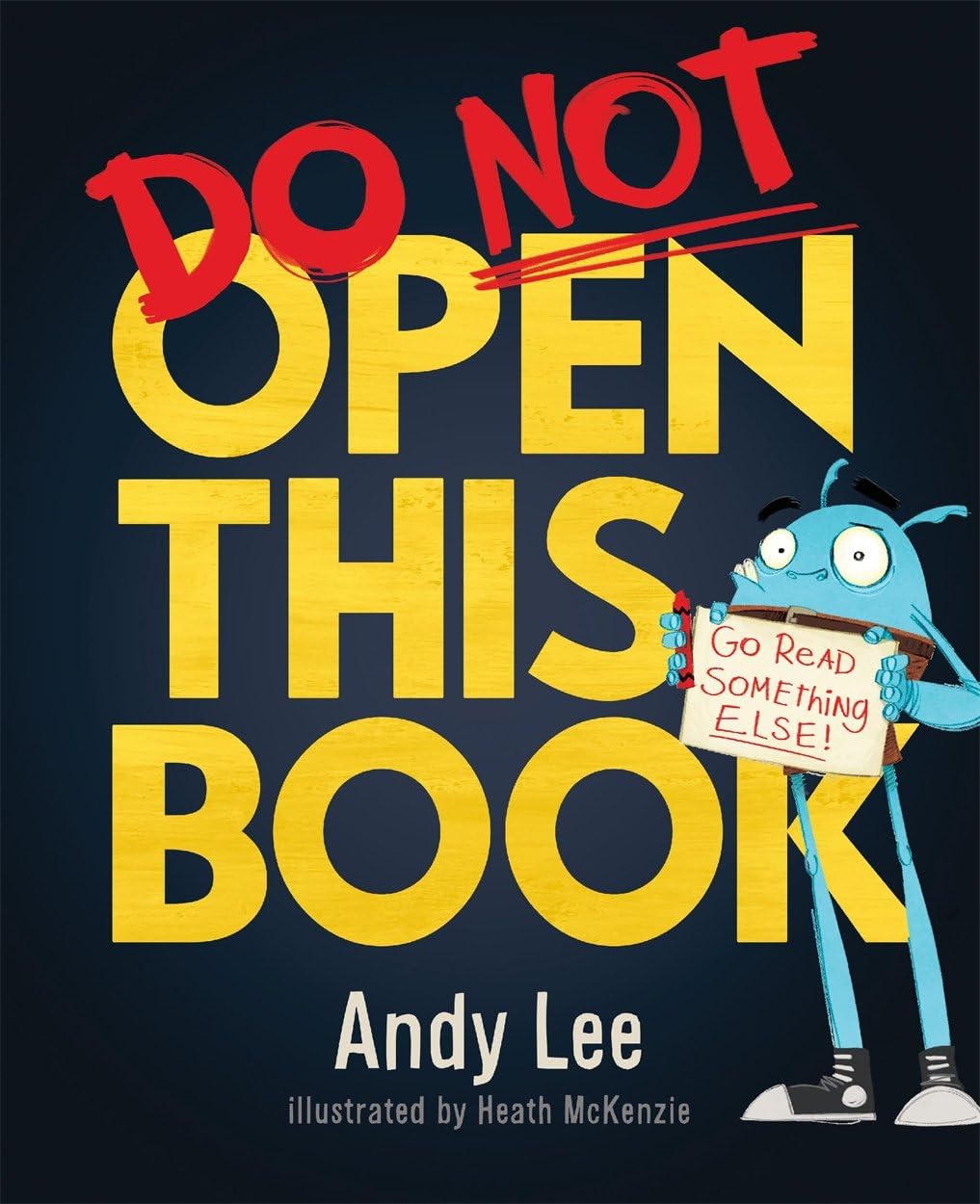 Studio Press Do Not Open This Book: A ridiculously funny story for kids, big and small... do you dare open this book?!