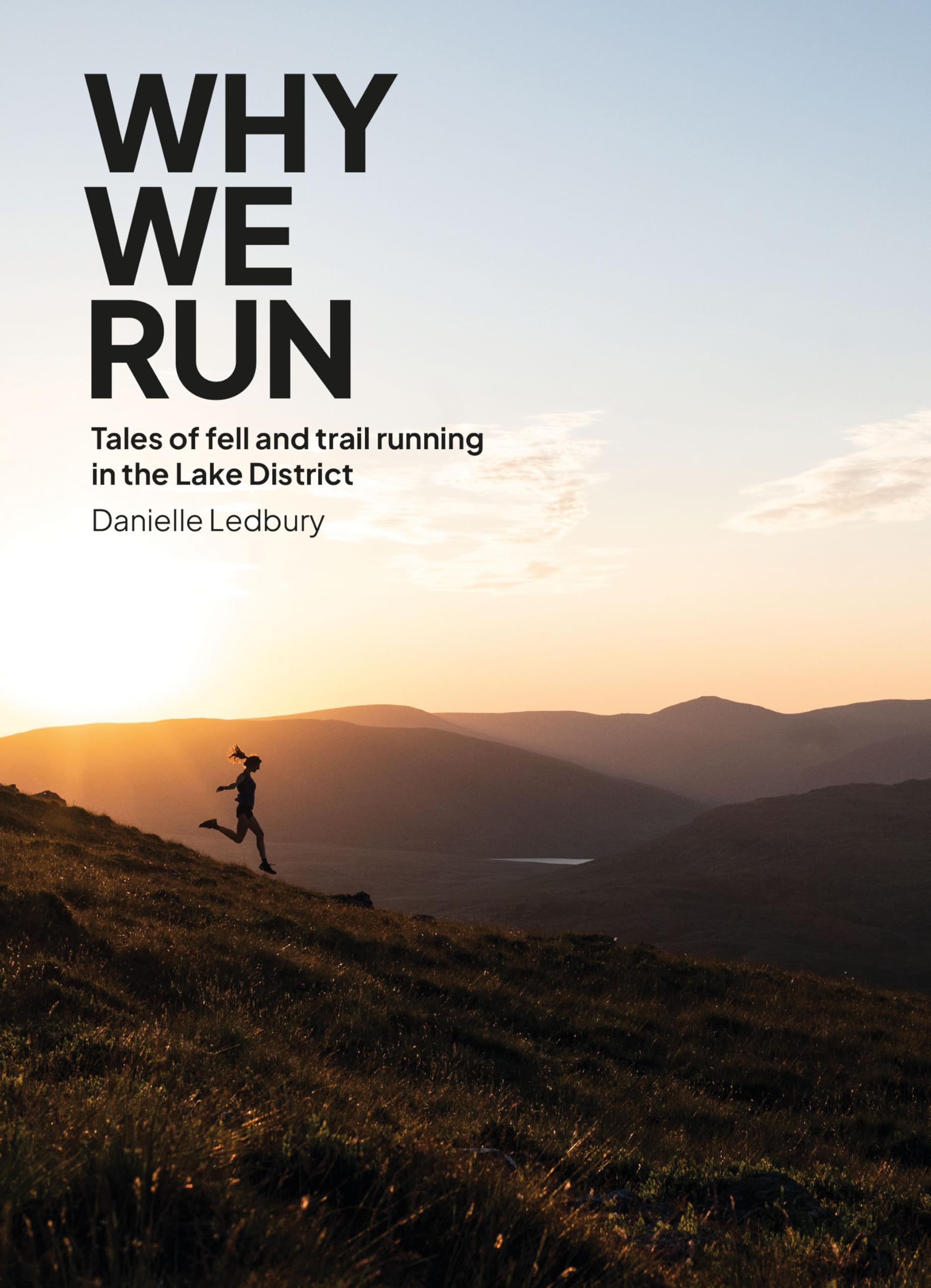 Why We Run: Tales of Fell & Trail Running in the Lake District