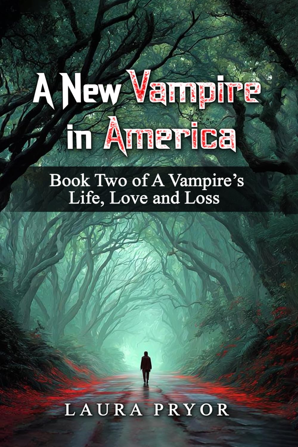A New Vampire in America: Book Two of A Vampire’s Life, Love and Loss