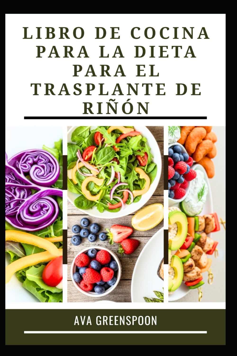 LIBRO DE COCINA PARA LA DIETA PARA EL TRASPLANTE DE RIÑÓN: Recetas bajas en sodio para la salud y la vitalidad