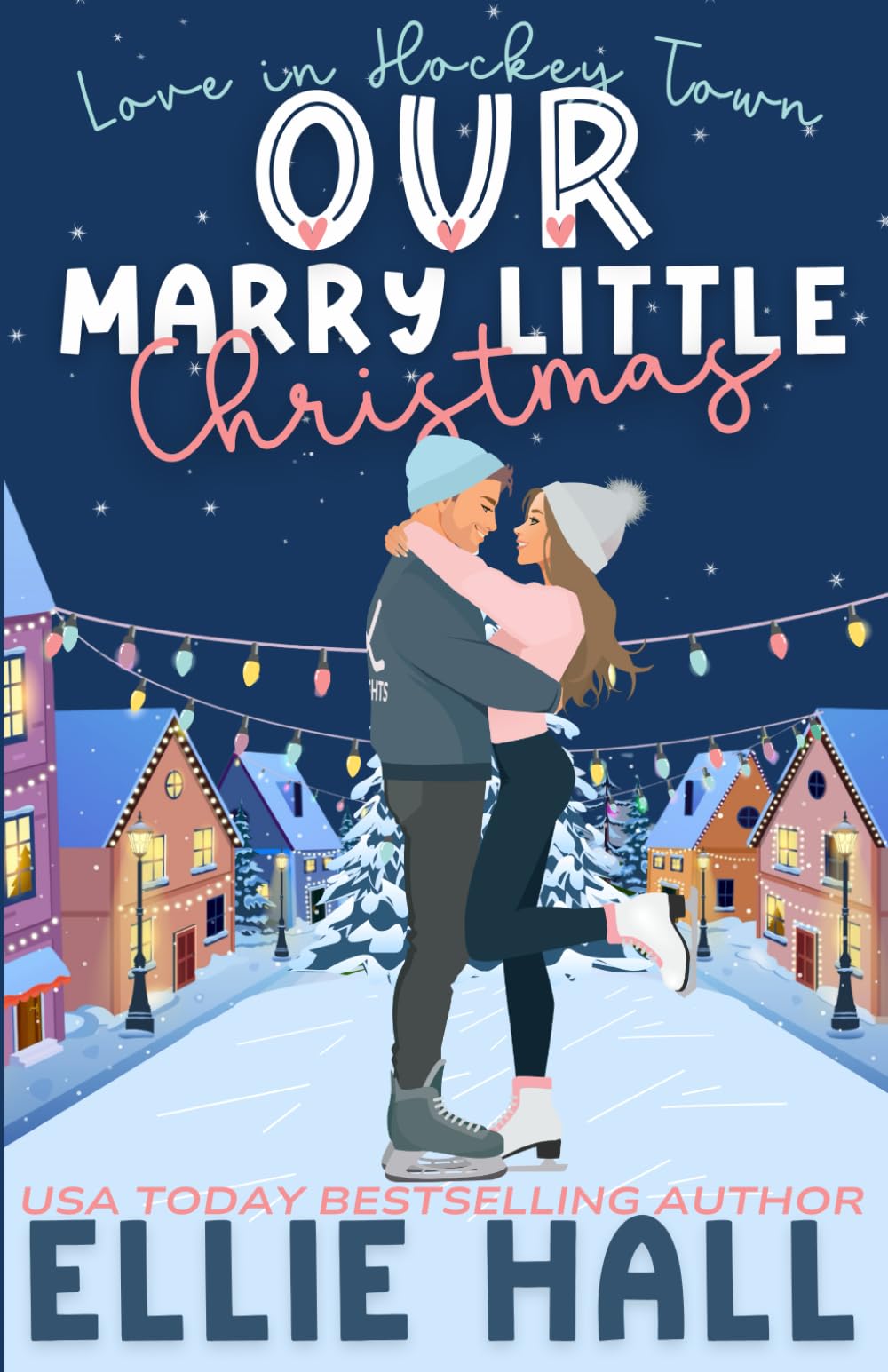 Our Marry Little Christmas: a sweet hockey romcom: 4 (Love in Hockey Town)