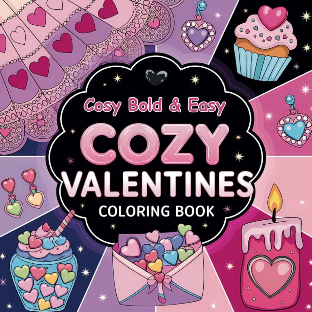 Cosy Bold & Easy Valentines Coloring Book: For Adults and Teens, Super Cute Designs of Cozy, Hygge Spaces for Relaxation