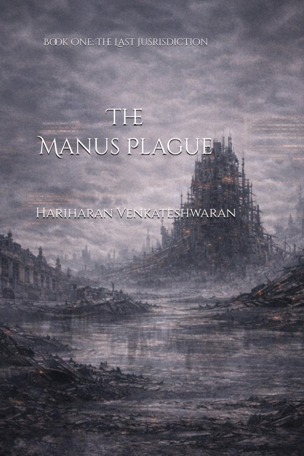 The Manus Plague: Book One: The Last Jurisdiction