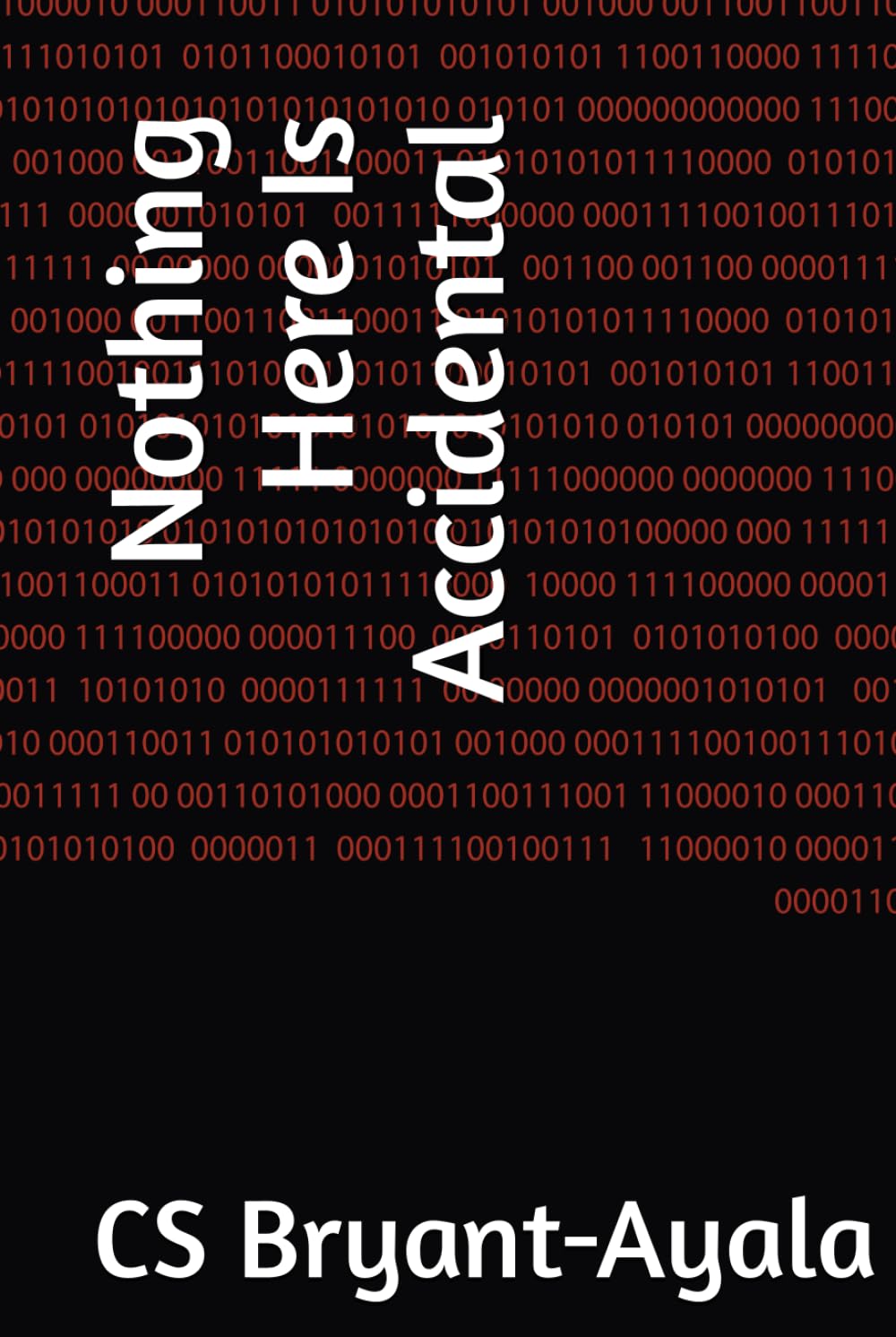 Nothing Here Is Accidental