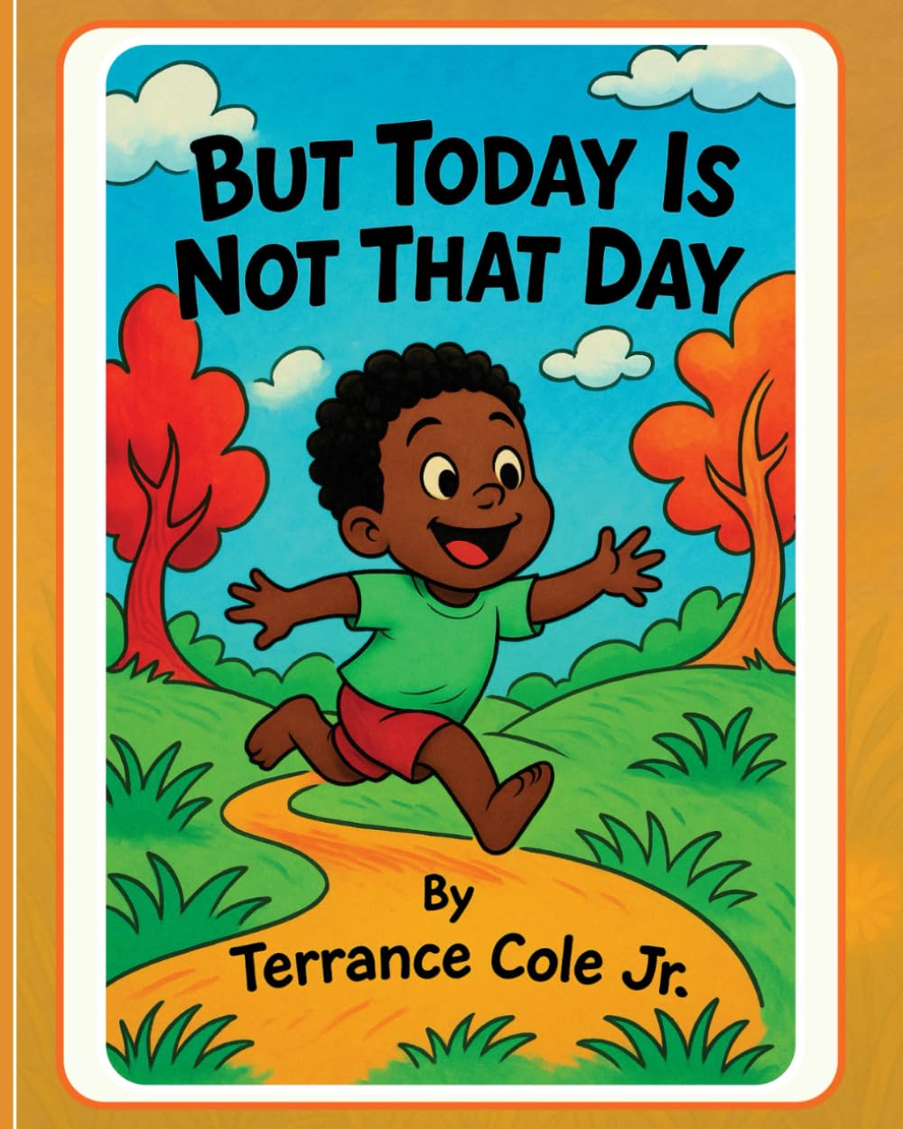 But Today Is Not That Day (Little Steps, Big Dreams)