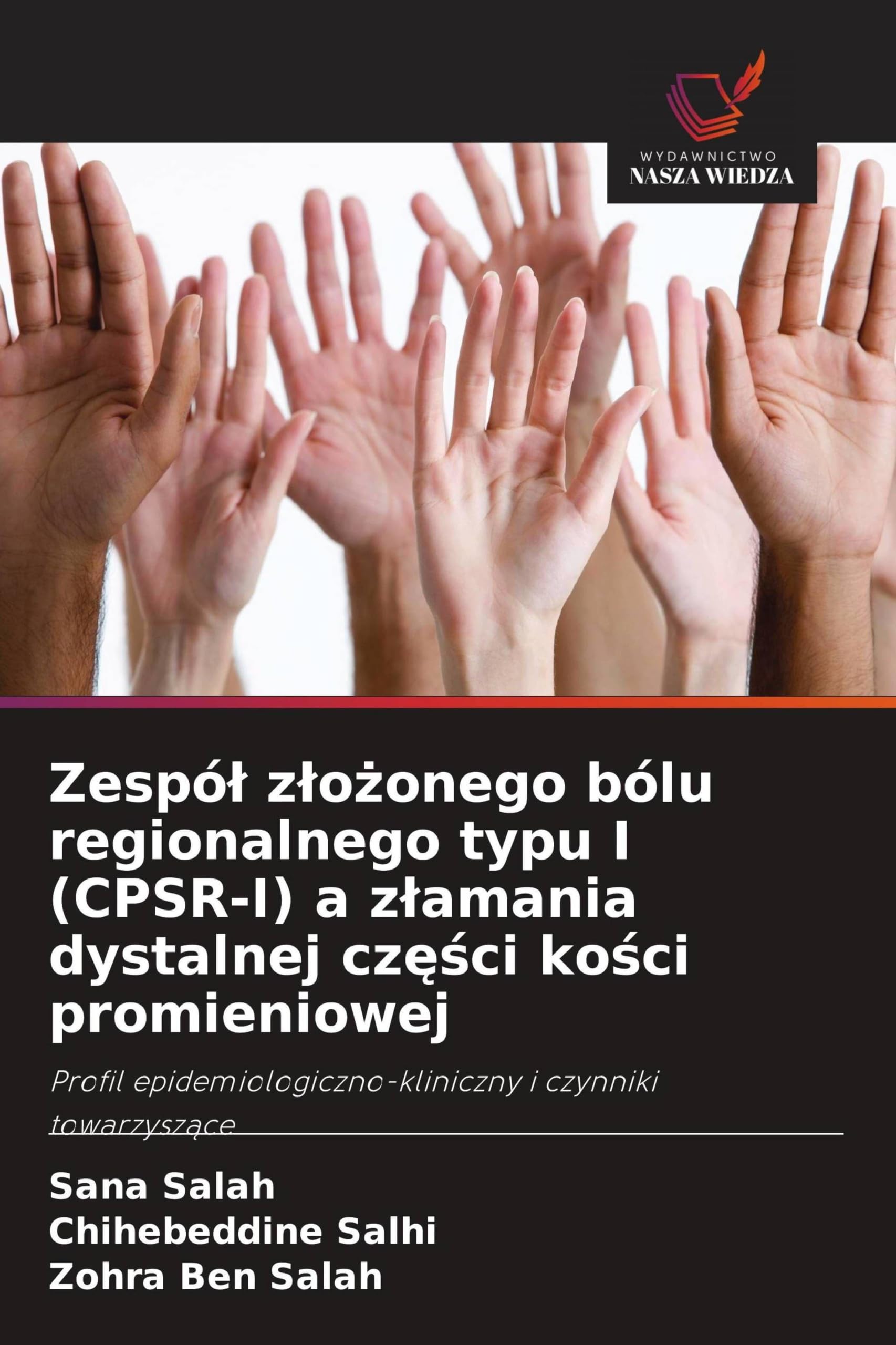 Zespó¿ z¿o¿onego bólu regionalnego typu I (CPSR-I) a z¿amania dystalnej cz¿¿ci ko¿ci promieniowej: Profil epidemiologiczno-kliniczny i czynniki towarzysz¿ce
