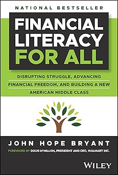 Financial Literacy for All: Disrupting Struggle, Advancing Financial Freedom, and Building a New American Middle Class