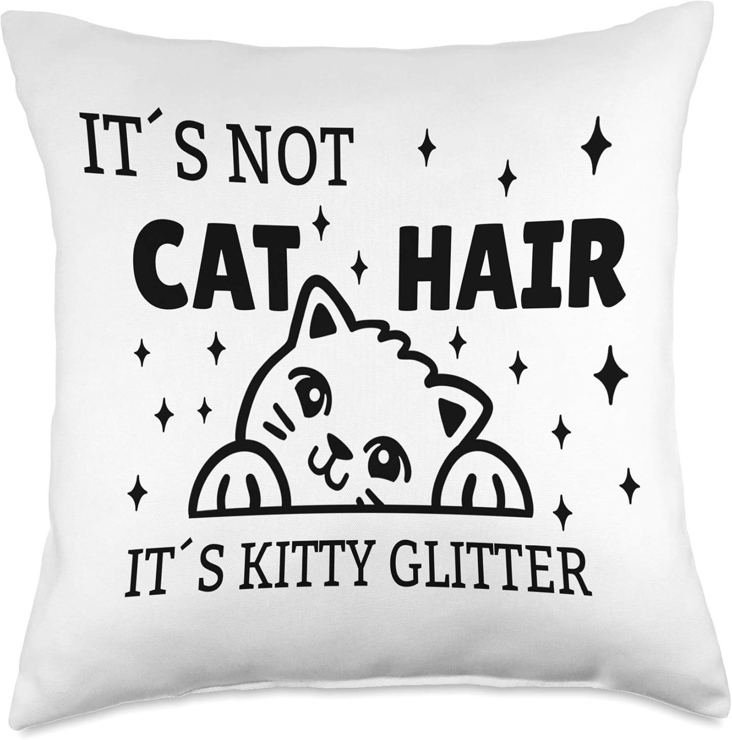 It´s not Cat Hair Kitty Fun Cat Owner sweet Throw Pillow