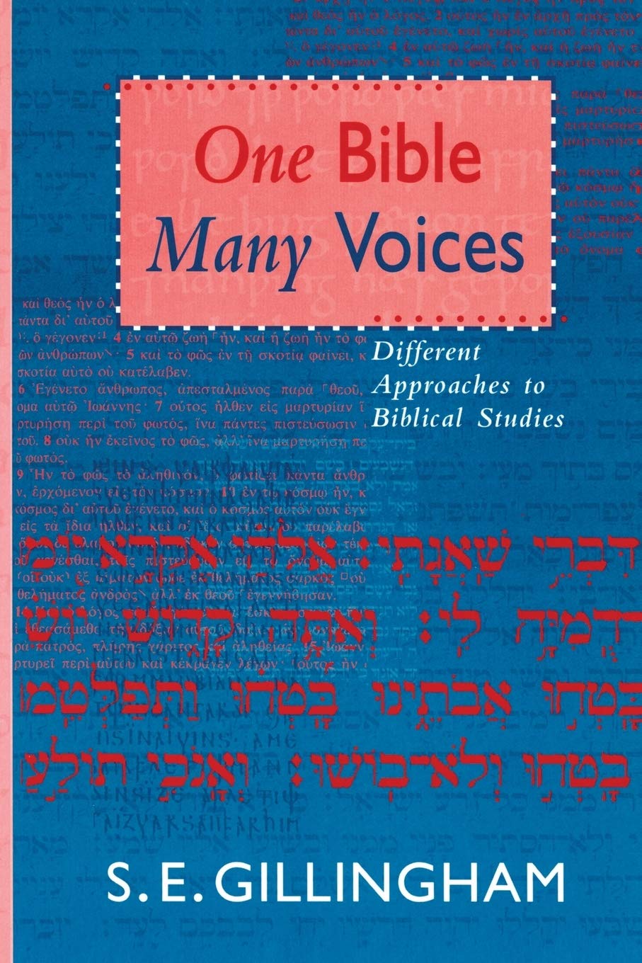One Bible, Many Voices - Different Approaches to Biblical Studies