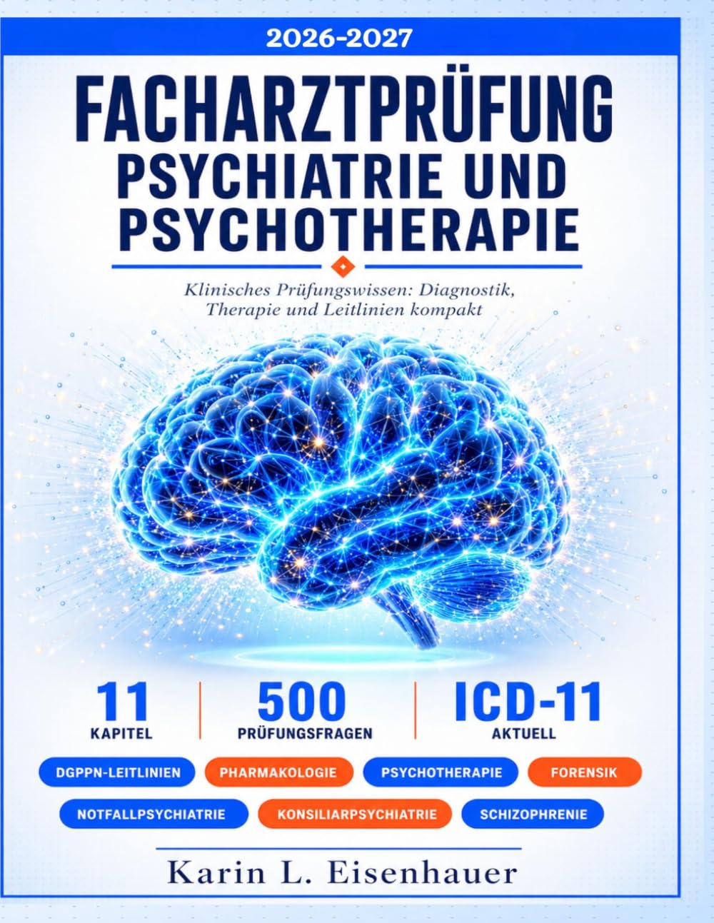 FACHARZTPRÜFUNG PSYCHIATRIE UND PSYCHOTHERAPIE 2026-2027: Klinisches Prüfungswissen: Diagnostik, Therapie und Leitlinien kompakt