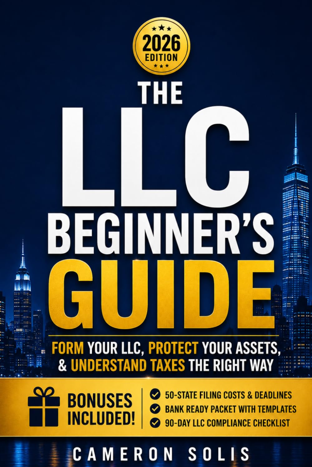 The LLC Beginner's Guide: Form Your LLC, Protect Your Assets, and Understand Your Taxes The Right Way