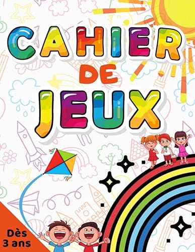 Cahier de jeux: Occupez vos enfants avec une activité ludique avec 100 jeux réalisable dès 3 ans