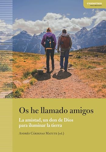 Os he llamado amigos. La amistad un don de Dios para iluminar la tierra