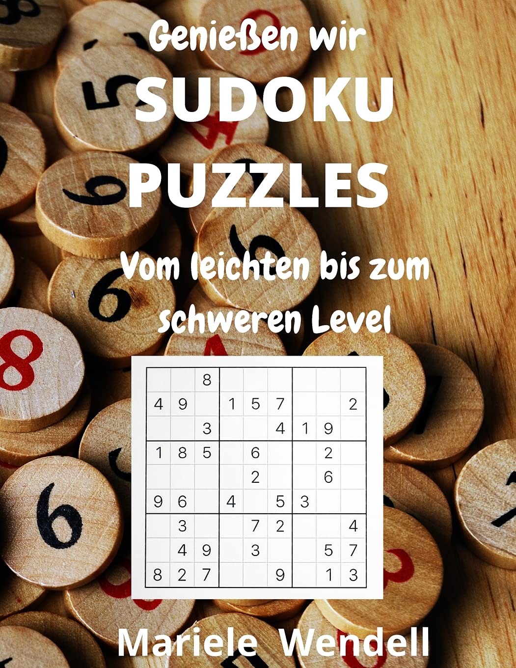 Genießen wir SUDOKU PUZZLES Vom leichten bis zum schweren Level: Mit vollständigen Lösungen - Großdruck
