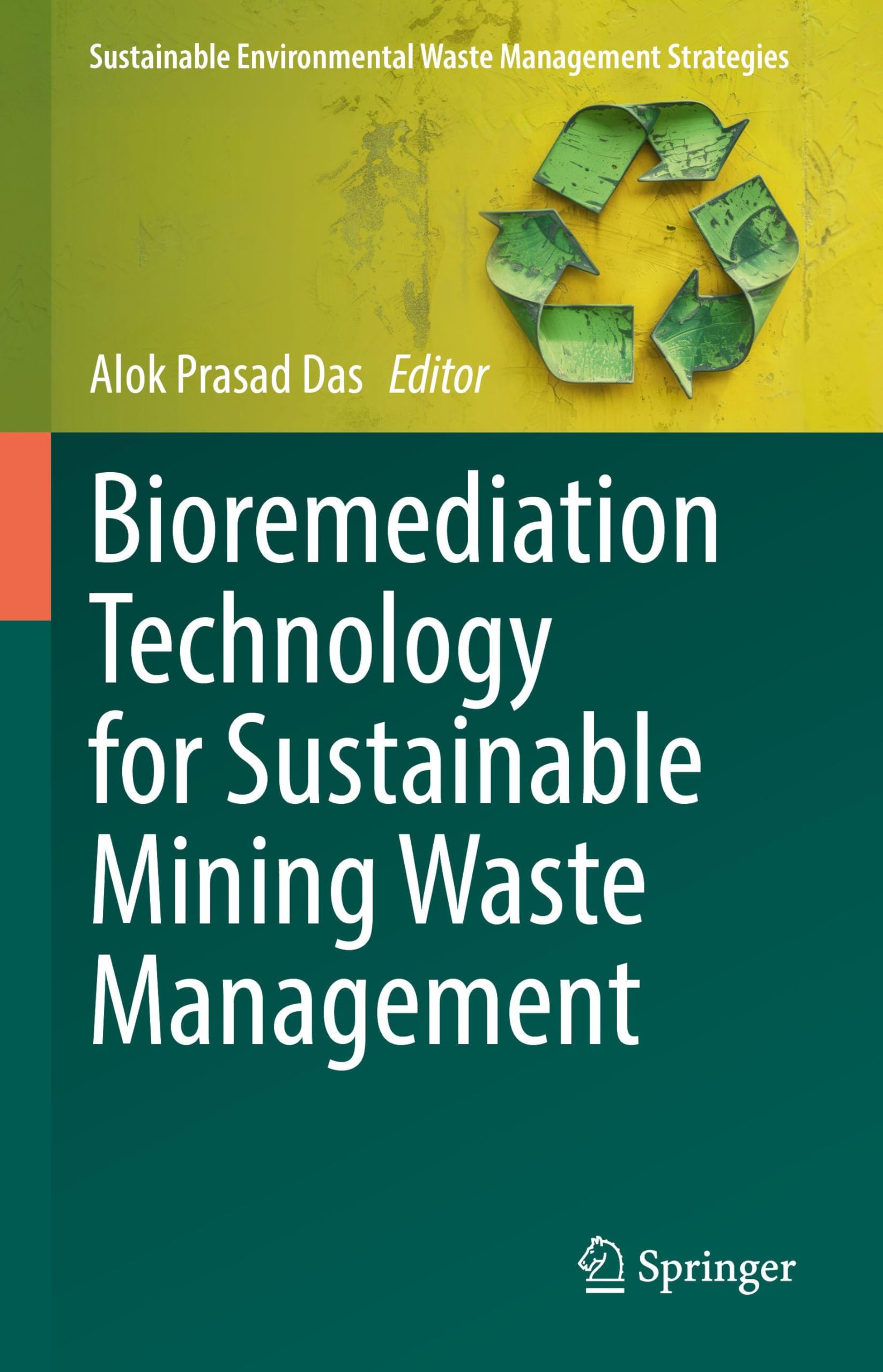 Bioremediation Technology for Sustainable Mining Waste Management (Sustainable Environmental Waste Management Strategies)