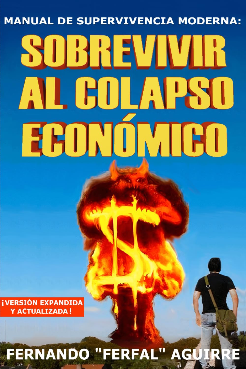 Manual de Supervivencia Moderna: Sobrevivir al Colapso Económico