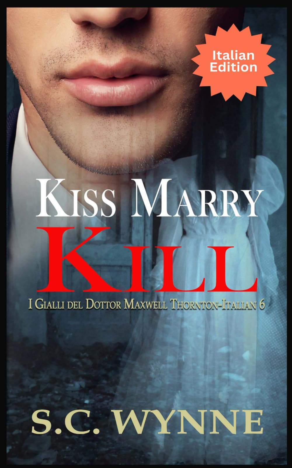 Kiss, Marry, Kill: I Gialli del Dottor Maxwell Thornton ITALIAN Vol. 6