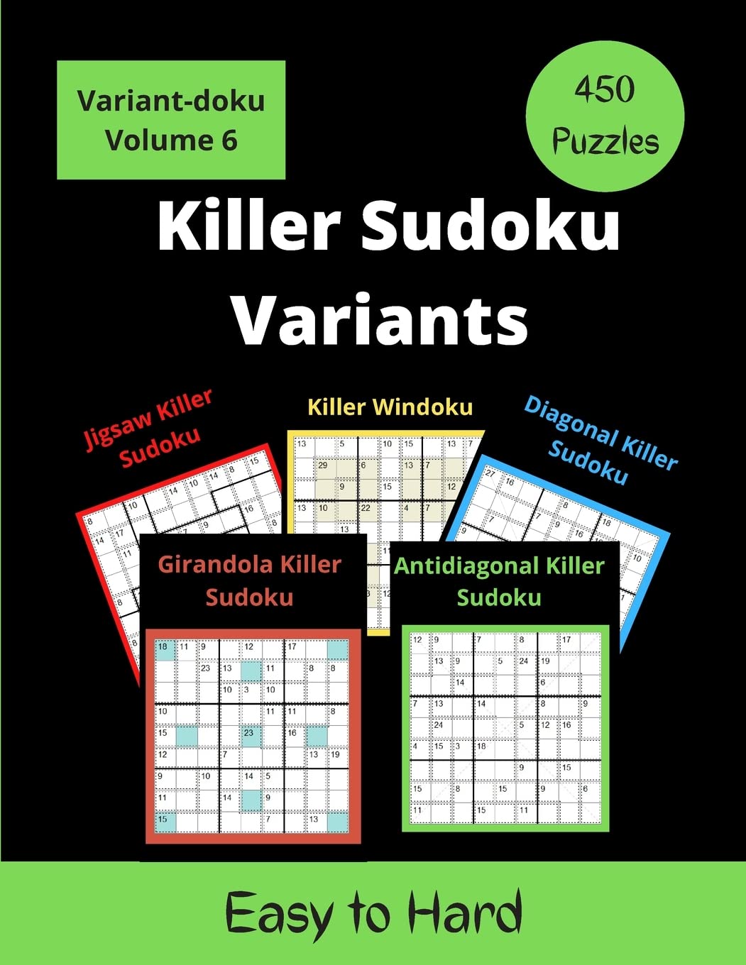 Killer Sudoku Variants: 5 different Variants of Sum Sudoku Puzzles for adults (easy to hard): 6 (Variant-doku)